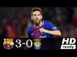 Video: Barcelona 3 – 0 Las Palmas [La Liga] Highlights 2017/18